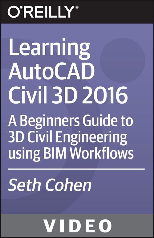 Oreilly - Learning AutoCAD Civil 3D 2016 - 9781771374415