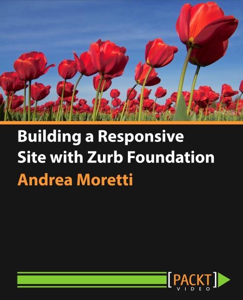 Oreilly - Building a Responsive Site with Zurb Foundation - 9781783285174