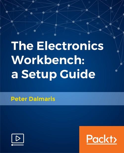 Oreilly - The Electronics Workbench: a Setup Guide - 9781788621861