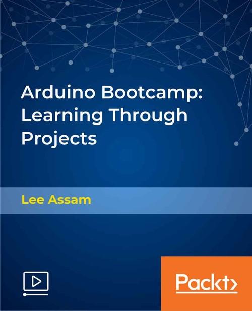 Oreilly - Arduino Bootcamp: Learning Through Projects - 9781838554811