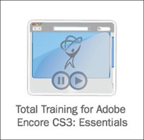 Oreilly - Total Training for Adobe Encore CS3: Essentials - 00320090028SI