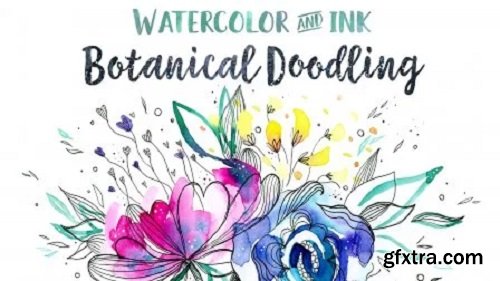 Easy Doodling & Painting Fun! Create Gorgeous Botanical & Floral Illustrations in Watercolor & Ink