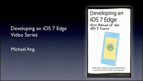 Oreilly - Developing an iOS 7 Edge Video Series - 02078IOSVID