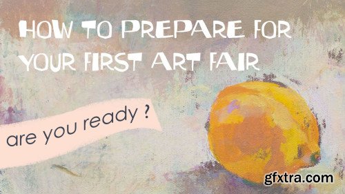 How To Prepare For Your First Art Fair or Solo show