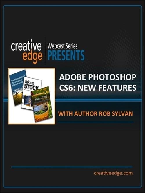 Oreilly - Creative Edge Webcast: Adobe Photoshop CS6 New Features - 10000SBOWEB07