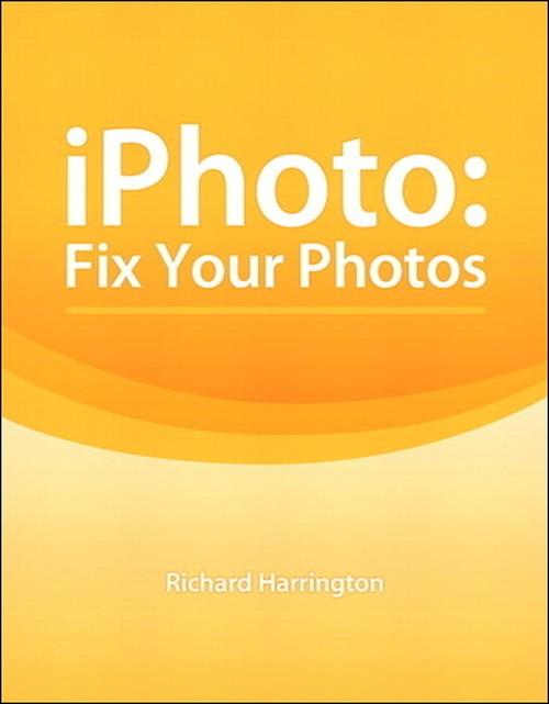 Oreilly - iPhoto: Fix Your Photos - 9780131387898