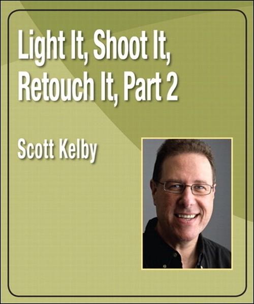 Oreilly - Light It, Shoot It, Retouch It, Part 2 - 9780132167703