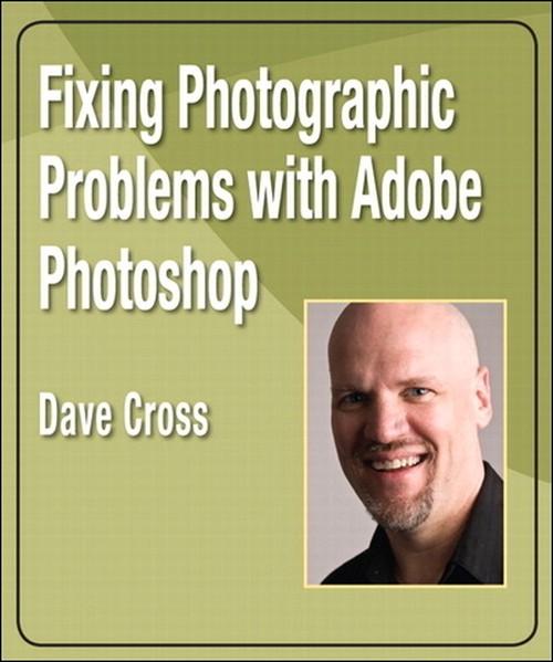 Oreilly - Fixing Photographic Problems with Adobe Photoshop - 9780132167734