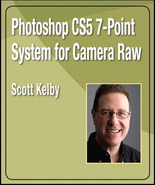 Oreilly - Photoshop CS5 7-Point System for Camera Raw, The - 9780132480406