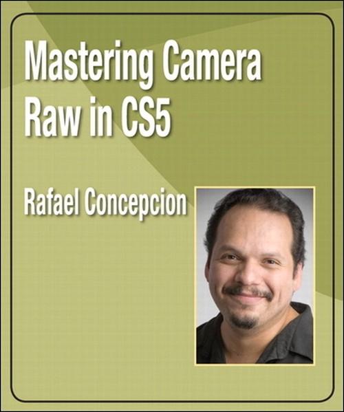 Oreilly - Mastering Camera Raw in CS5 - 9780132480505