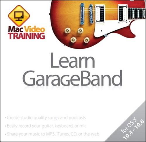 Oreilly - Learn GarageBand: Mac Video Training - 9780132595339