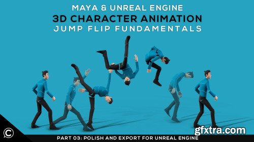 Maya & Unreal: 3D Character Animation Jump Flip Fundamentals | Part 3: PolishExport  | Body Mechanic