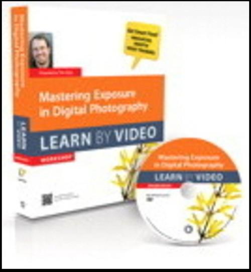 Oreilly - Mastering Exposure in Digital Photography: Learn by Video - 9780132808736