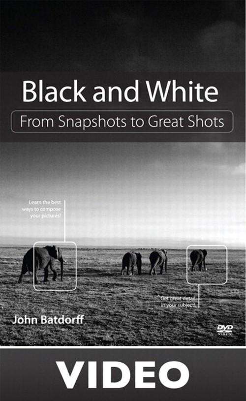 Oreilly - 'Black and White: From Snapshots to Great Shots (Streaming Video)' - 9780132906029