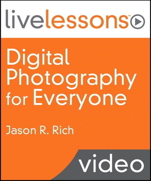 Oreilly - Digital Photography for Everyone LiveLessons - 9780132939423