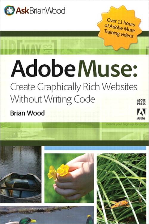 Oreilly - 'Adobe Muse: Create Graphically Rich Websites Without Writing Code' - 9780133153583