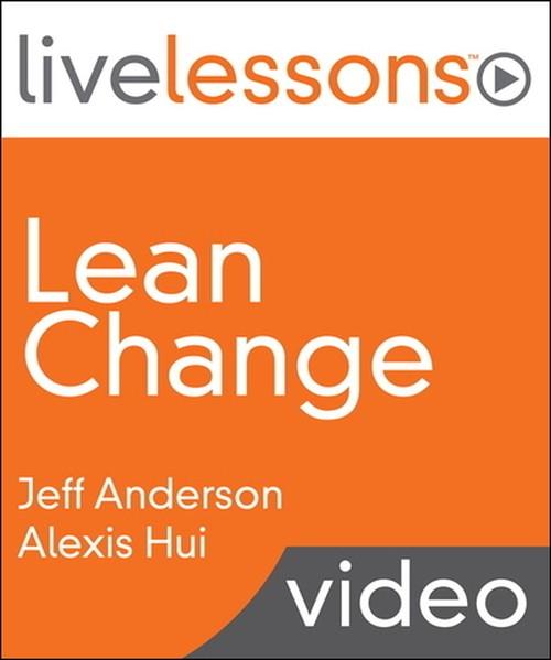 Oreilly - Lean Change: Achieving Agile Transformation with Kanban, Kotter, and Lean Startup - 9780133443912