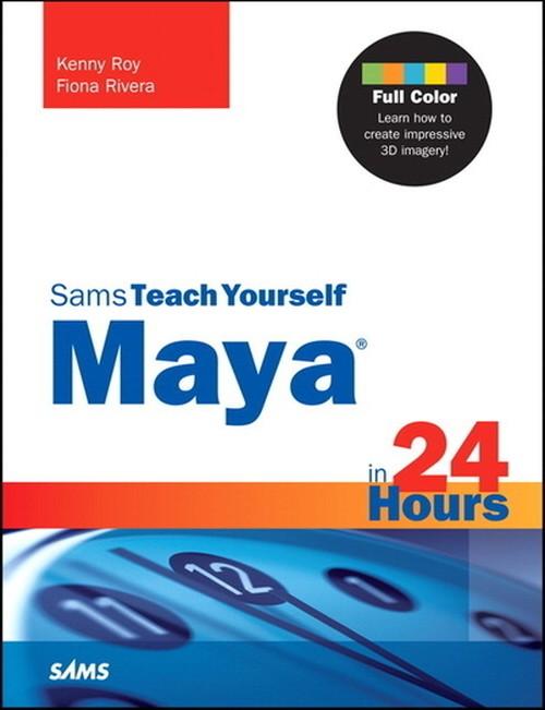 Oreilly - Sams Teach Yourself Maya in 24 Hours (Companion Video) - 9780133539417