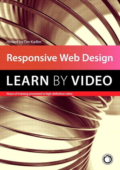 Oreilly - 'Responsive Web Design: Learn by Video' - 9780133590821