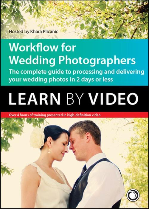 Oreilly - Pro Photographer's Wedding Workflow: Learn by Video - 9780133847222