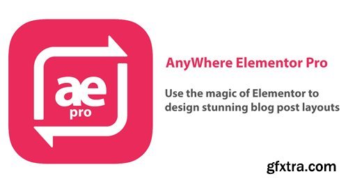 AnyWhere Elementor Pro v2.13.2 - Add-On For Elementor Pro - NULLED