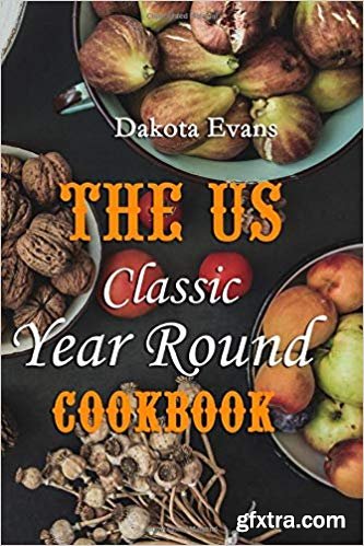 The US Classic Year Round Cookbook