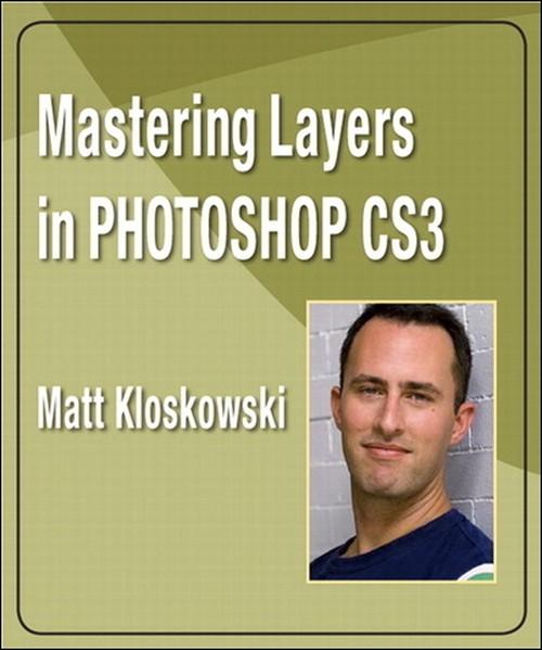 Oreilly - Mastering Layers in Photoshop CS3 - 9780321562524