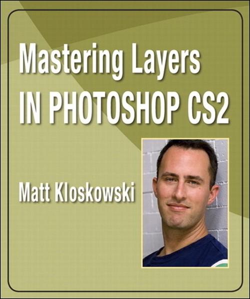 Oreilly - Mastering Layers in Photoshop CS2 - 9780321562586