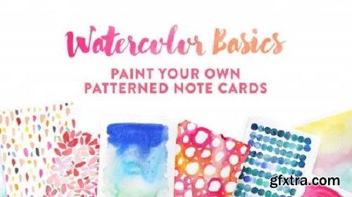 Watercolor Basics: Paint Your Own Patterned Note Cards