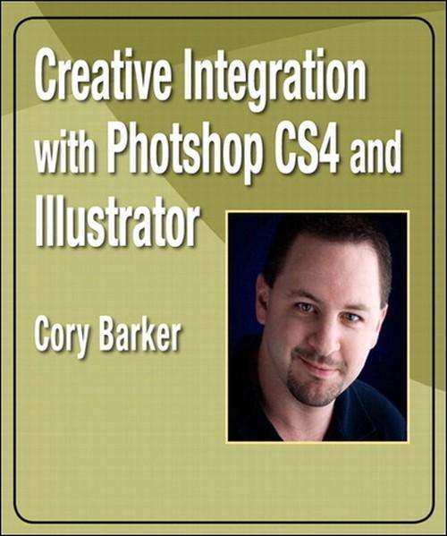 Oreilly - Creative Integration with Photoshop CS4 and Illustrator - 9780321684738