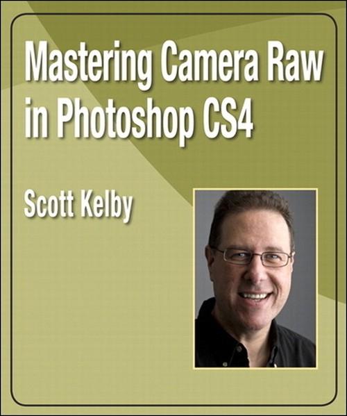 Oreilly - Mastering Camera Raw in Photoshop CS4 - 9780321704900