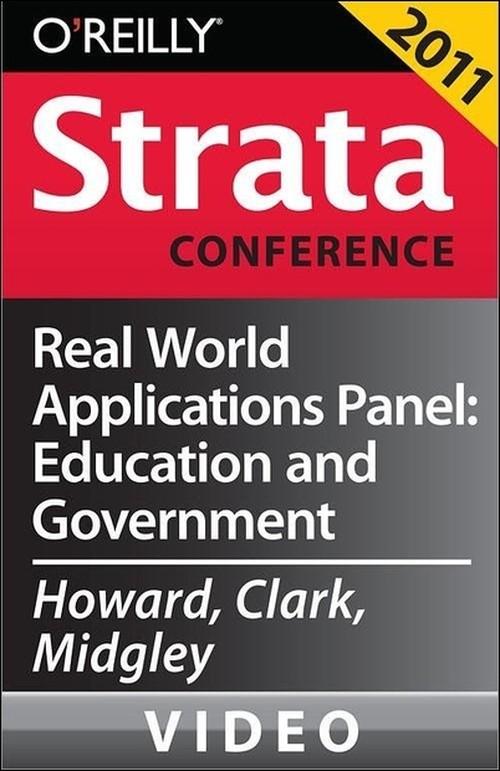 Oreilly - Real World Applications Panel: Education and Government - 9781449306212
