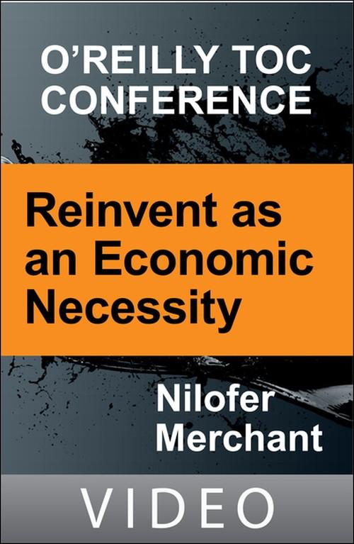 Oreilly - Reinvent as an Economic Necessity - 9781449396183