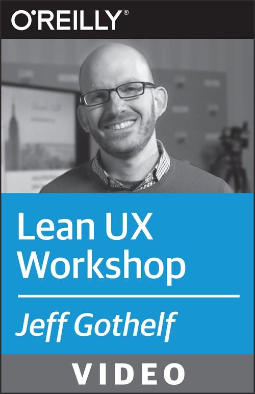 Oreilly - Lean UX Workshop - 9781491904602