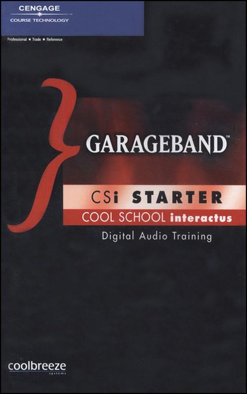 Oreilly - GarageBand CSi Starter, 1st Edition - 9781592004904