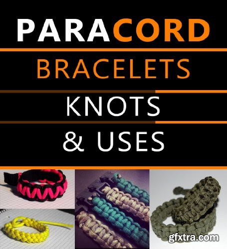 Paracord Bracelets, Knots & Uses