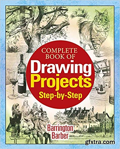 Complete Book of Drawing Projects Step by Step