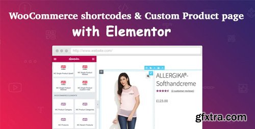 CodeCanyon - WooCommerce shortcodes & Custom Product page with Elementor v1.0.10 - 21387318