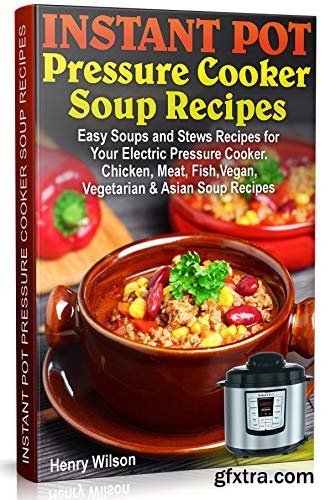 Instant Pot Pressure Cooker Soup Recipes