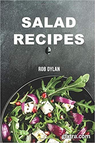 Salad Recipes by Rob Dylan