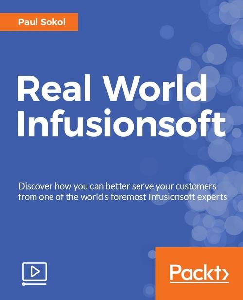 Oreilly - Real World Infusionsoft - 9781787124967