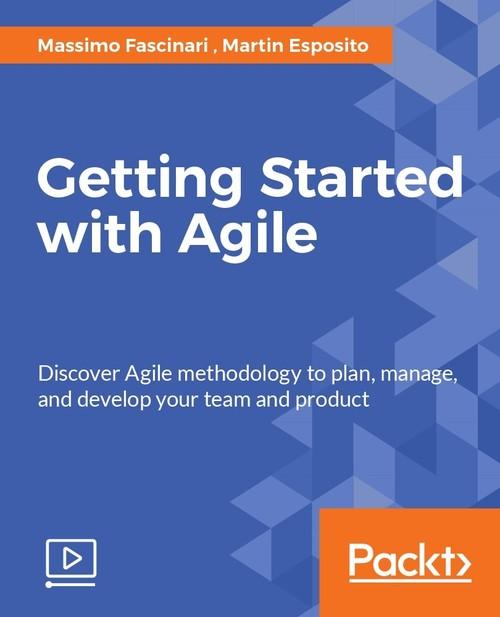 Oreilly - Getting Started with Agile - 9781787280250