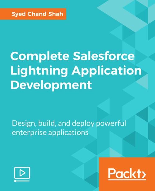 Oreilly - Complete Salesforce Lightning Application Development - 9781787289680