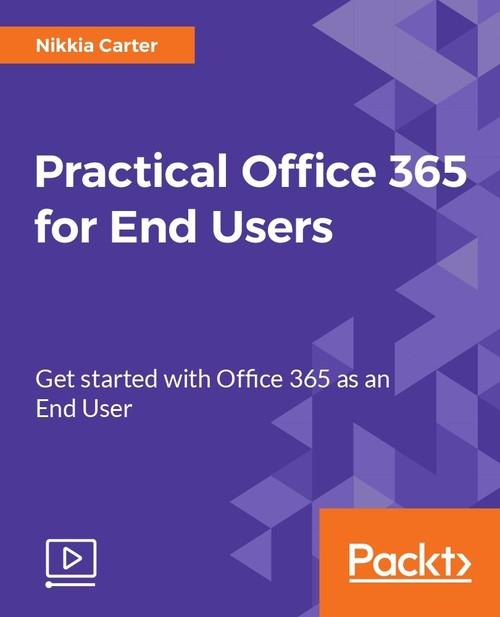 Oreilly - Practical Office 365 for End Users - 9781788292047