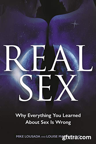 Real Sex: Why Everything You Learned About Sex Is Wrong (Audiobook)