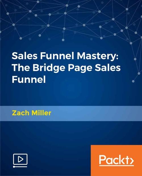 Oreilly - Sales Funnel Mastery: The Bridge Page Sales Funnel - 9781789610413