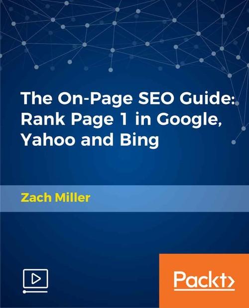 Oreilly - The On-Page SEO Guide: Rank Page 1 in Google, Yahoo and Bing - 9781789611885