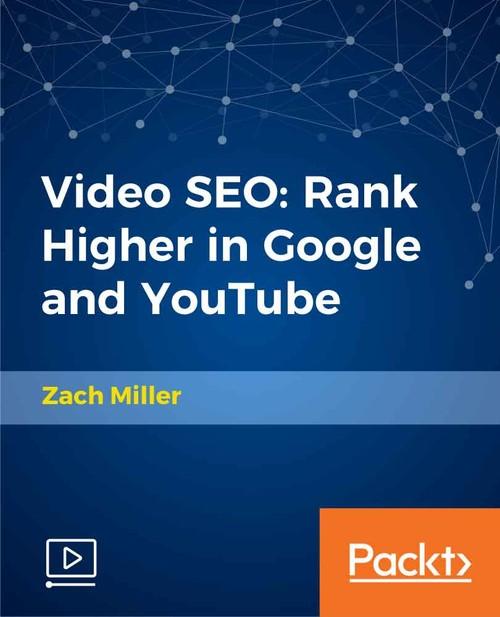 Oreilly - Video SEO: Rank Higher in Google and YouTube - 9781789617368