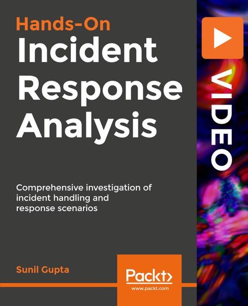 Oreilly - Hands-On Incident Response Analysis - 9781838552046