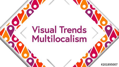 Visual Trends - Multilocalism Title - 201895007 - 201895007